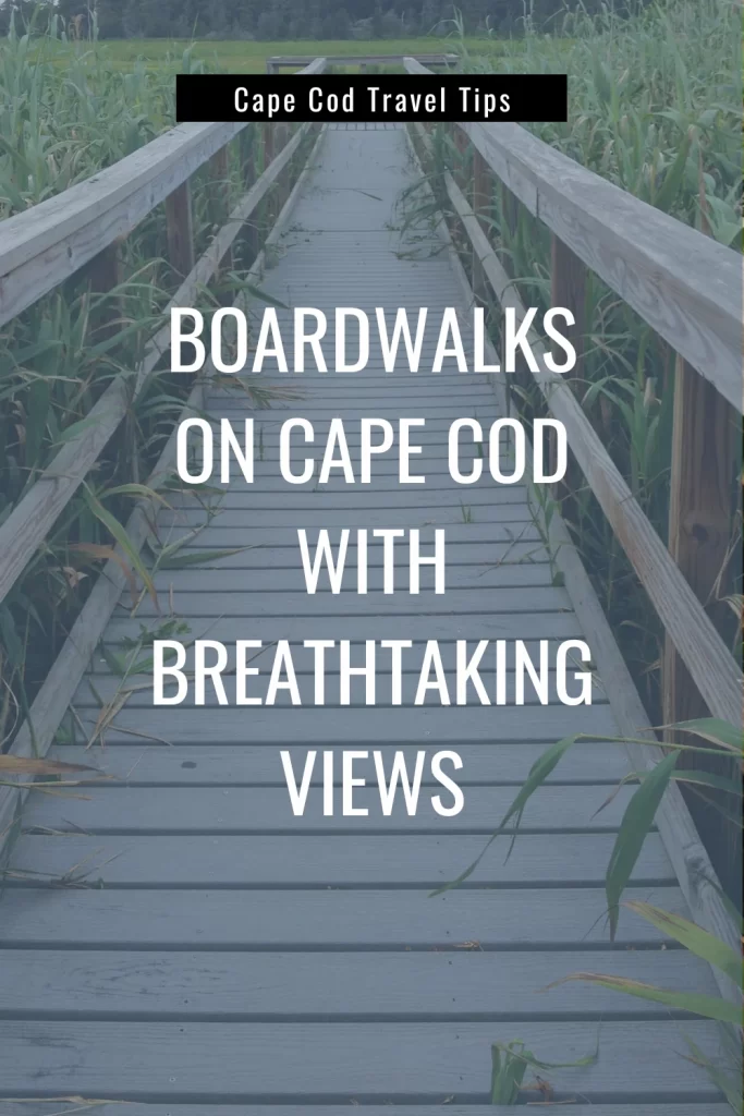 Eight Cape Cod boardwalks you have to add to your itinerary! Each one has a breathtaking view of various unique ecosystems of the Cape. 
